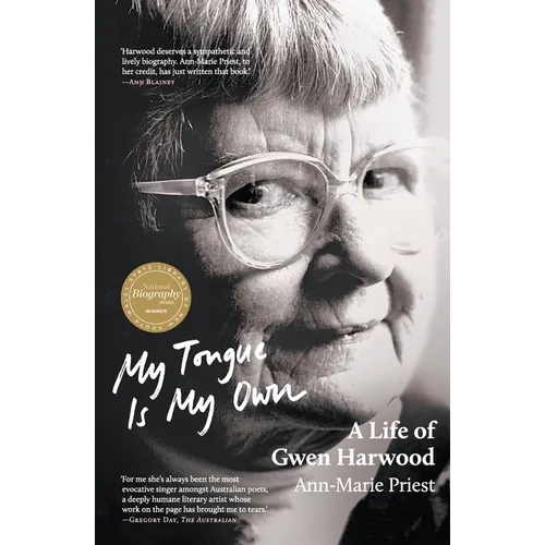 My Tongue Is My Own: A Life of Gwen Harwood