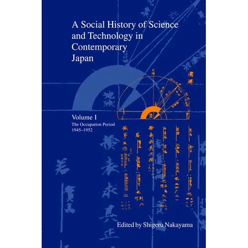 A Social History of Science and Technology in Contemporary Japan: Volume 1: The Occupation Period 1945-1952 - Paperback