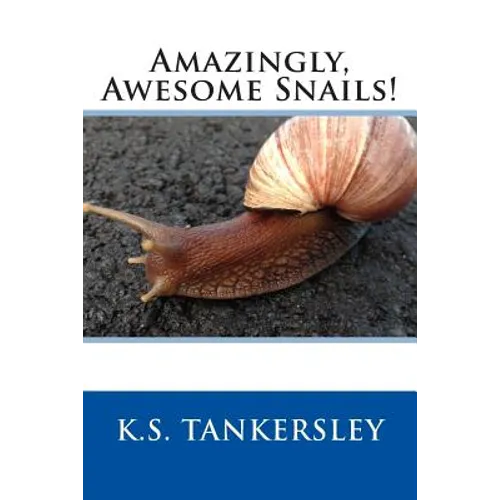 Amazingly, Awesome Snails! - Paperback