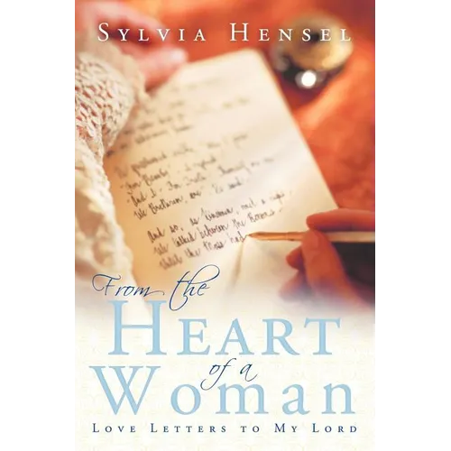 From the Heart of a Woman: Love Letters to My Lord - Paperback