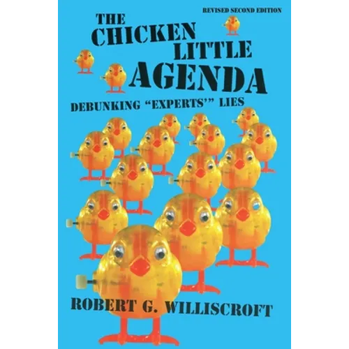 The Chicken Little Agenda: Debunking 