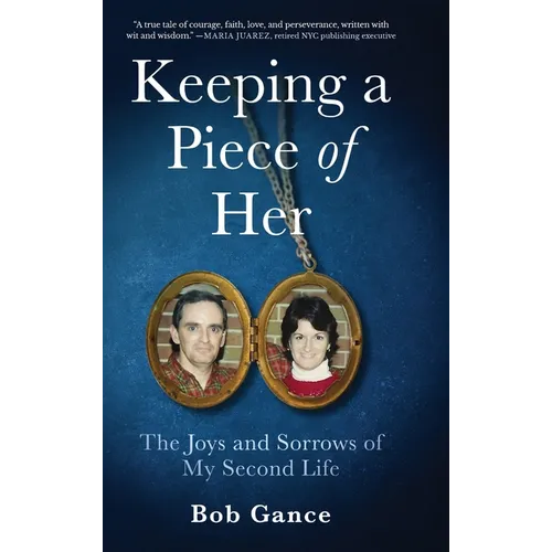 Keeping a Piece of Her: The Joys and Sorrows of My Second Life - Hardcover