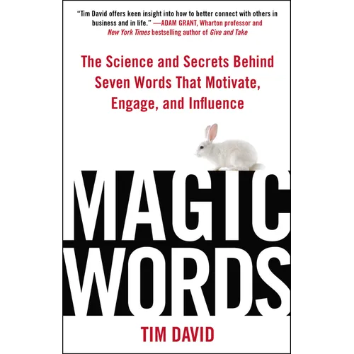 Magic Words: The Science and Secrets Behind Seven Words That Motivate, Engage, and Influence - Paperback