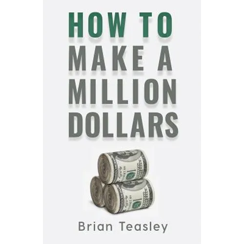 How to Make a Million Dollars
