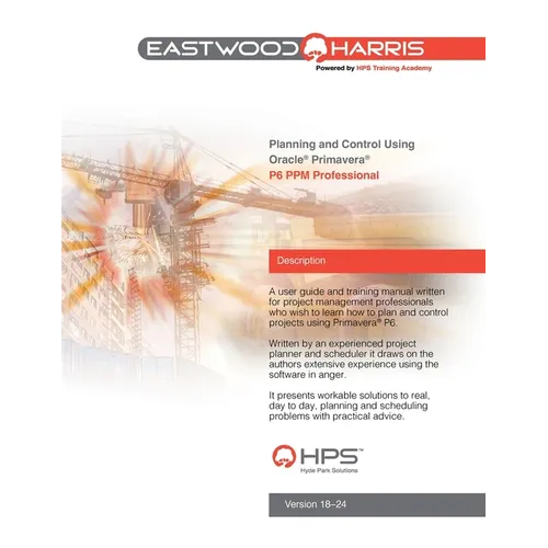 Planning and Control Using Oracle Primavera P6 Versions 18 to 24 PPM Professional - Paperback