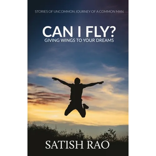Can I Fly?: Giving Wings To Your Dreams - Paperback