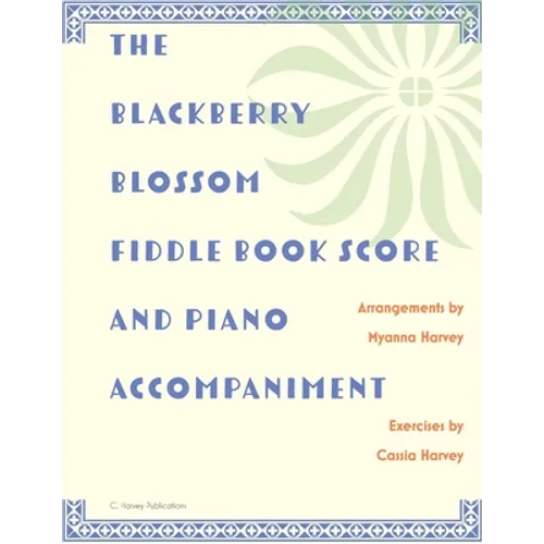 The Blackberry Blossom Fiddle Book Score and Piano Accompaniment - Paperback