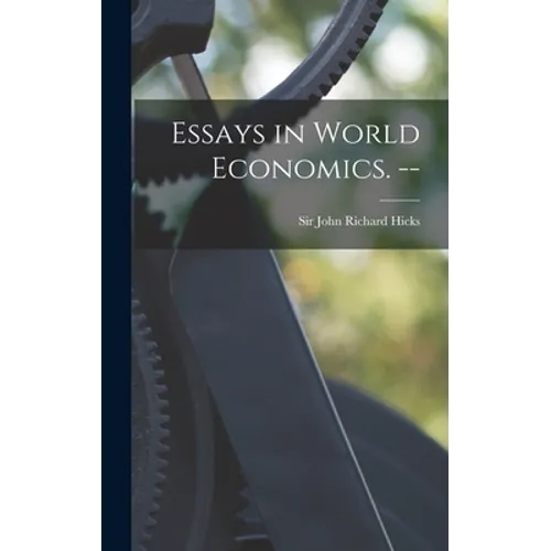 Essays in World Economics. -- - Hardcover