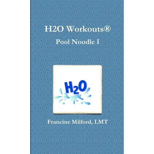 H2O Workouts(R): Pool Noodle I - Paperback