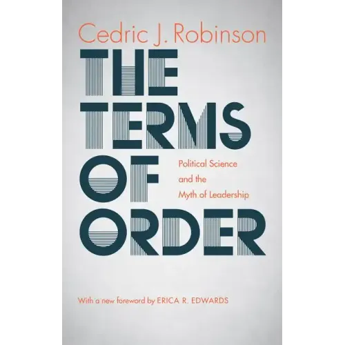 The Terms of Order: Political Science and the Myth of Leadership - Paperback