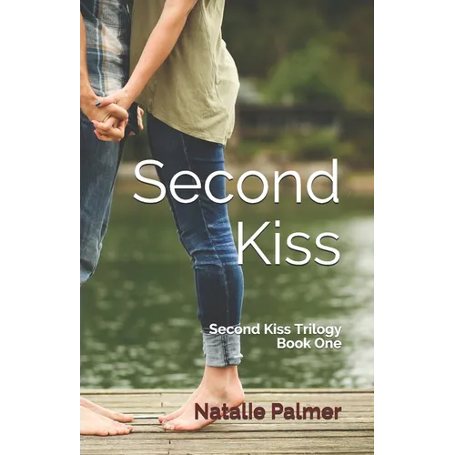 Second Kiss: Second Kiss Trilogy Book One - Paperback