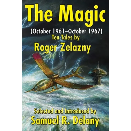 The Magic: (October 1961-October 1967) Ten Tales by Roger Zelazny - Paperback