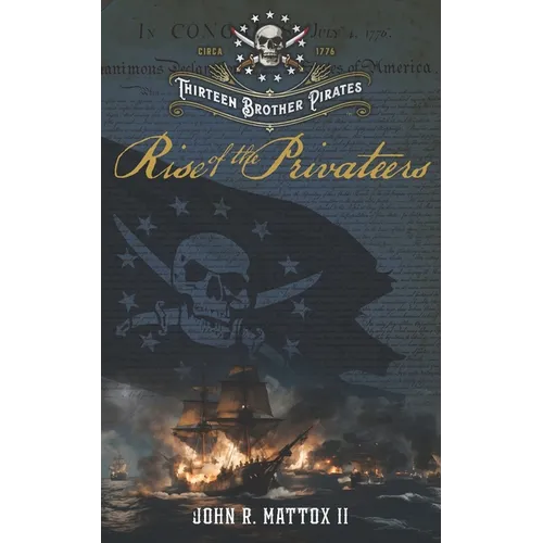 Thirteen Brother Pirates: Rise of the Privateers - Paperback