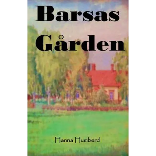 Barsas Gården: Growing up on a Finnish Farmstead in the 1950's - Paperback