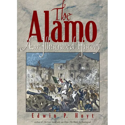 The Alamo: An Illustrated History - Paperback
