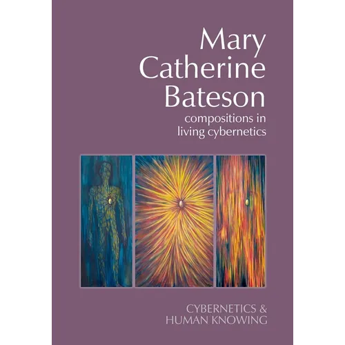 Mary Catherine Bateson: Compositions in Living Cybernetics - Paperback