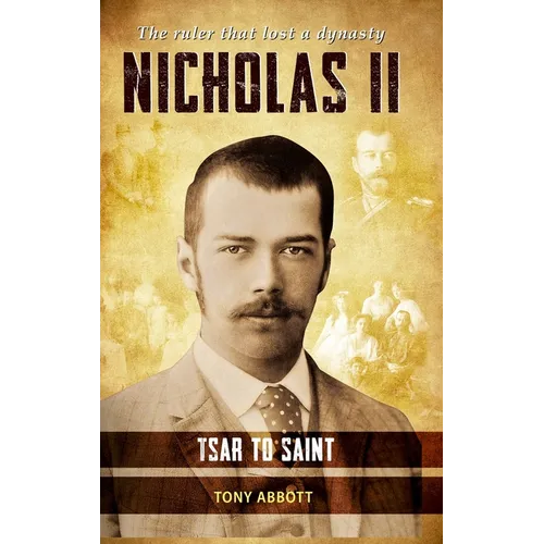 Nicholas II: Tsar to Saint - Hardcover