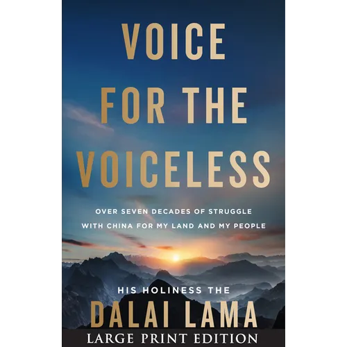 Voice for the Voiceless: Over Seven Decades of Struggle with China for My Land and My People