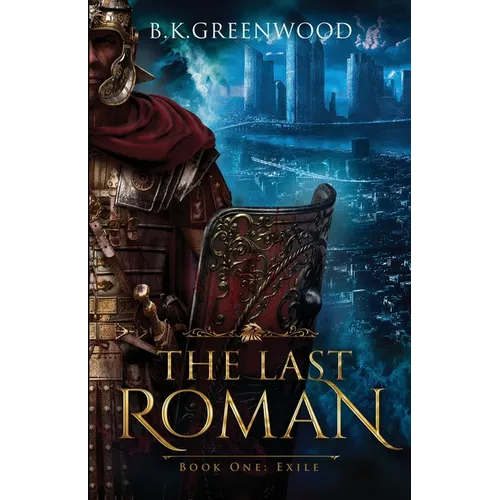 The Last Roman: Book One: Exile - Paperback