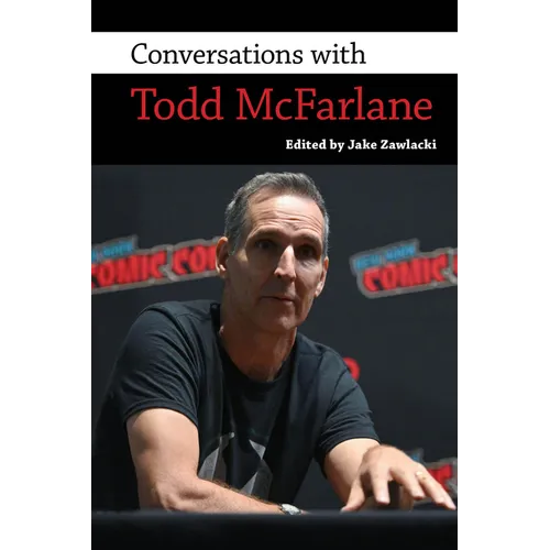 Conversations with Todd McFarlane - Hardcover
