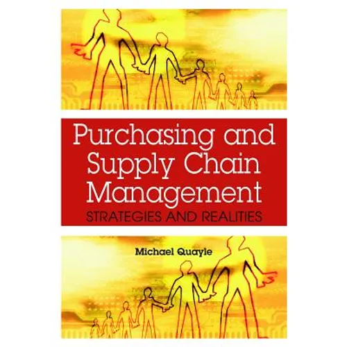 Purchasing and Supply Chain Management: Strategies and Realities - Hardcover