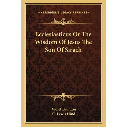 Ecclesiasticus Or The Wisdom Of Jesus The Son Of Sirach - Paperback