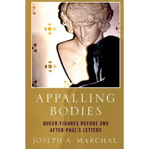 Appalling Bodies: Queer Figures Before and After Paul's Letters - Paperback
