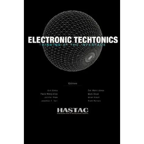 Electronic Techtonics: Thinking at the Interface - Paperback