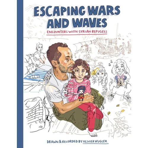 Escaping Wars and Waves: Encounters with Syrian Refugees - Paperback