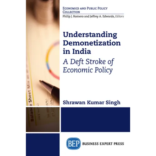 Understanding Demonetization in India: A Deft Stroke of Economic Policy - Paperback