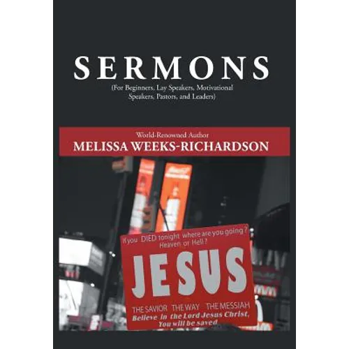 Sermons: For Beginners, Lay Speakers, Motivational Speakers, Pastors, and Leaders - Hardcover