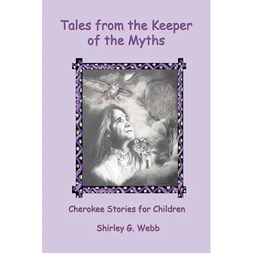 Tales from the Keeper of the Myths: Cherokee Stories for Children - Paperback