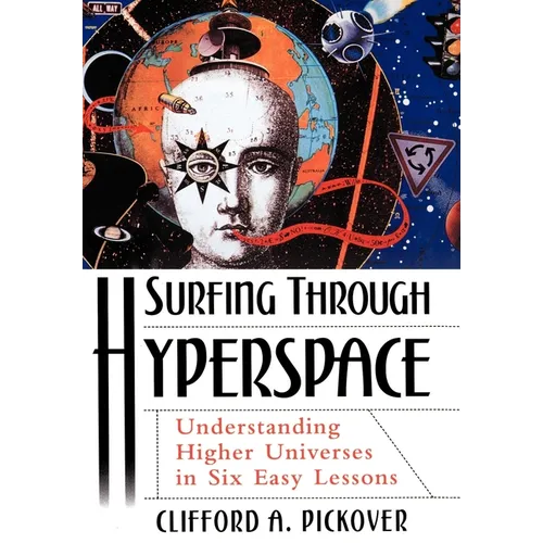 Surfing Through Hyperspace: Understanding Higher Universes in Six Easy Lessons - Hardcover