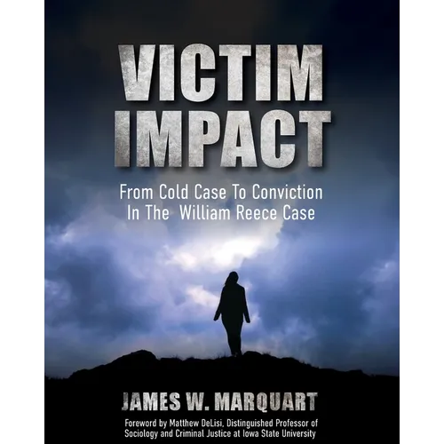 Victim Impact: From Cold Case to Conviction in the William Reece Case - Paperback