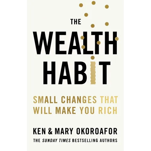 The Wealth Habit: Small Changes That Will Make You Rich - Paperback