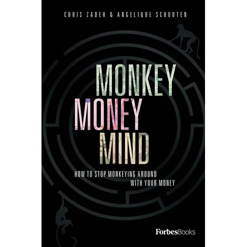 Monkey Money Mind: How to Stop Monkeying Around with Your Money - Hardcover