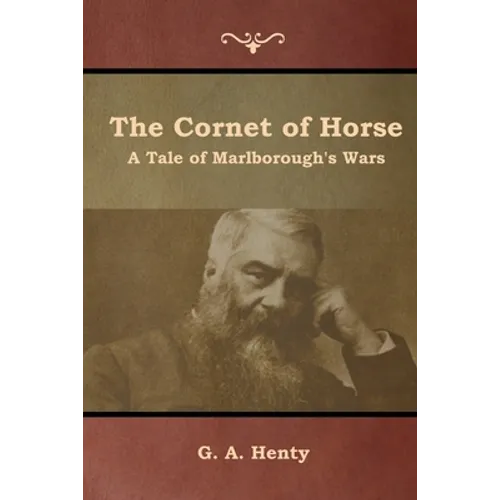 The Cornet of Horse: A Tale of Marlborough's Wars - Paperback