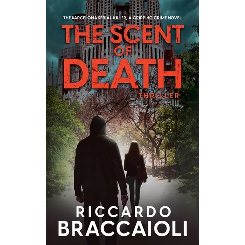 The Scent of Death: The Barcelona Serial Killer, A Gripping Crime Novel - Paperback