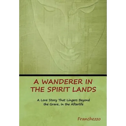 A Wanderer in the Spirit Lands