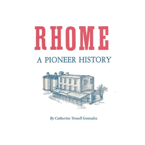 Rhome: A Pioneer History - Paperback