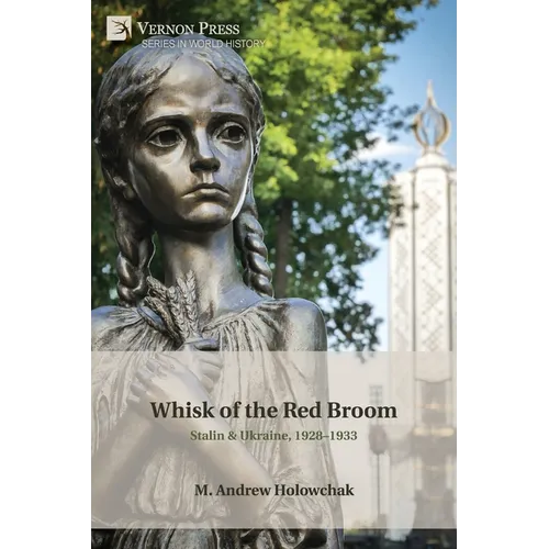 Whisk of the Red Broom: Stalin & Ukraine, 1928-1933 - Paperback