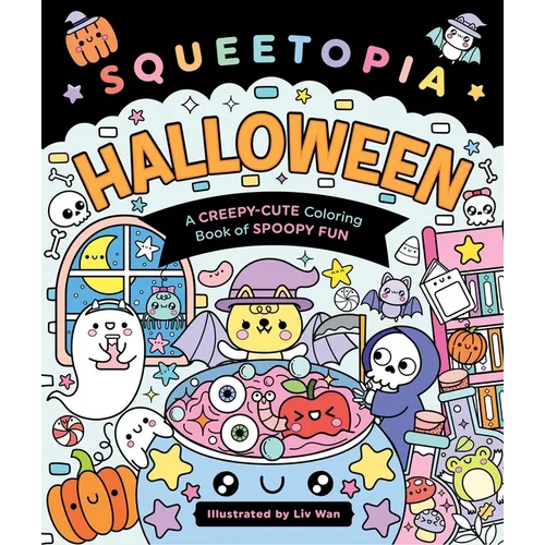 Squeetopia: Halloween: A Creepy-Cute Coloring Book of Spoopy Fun - Paperback