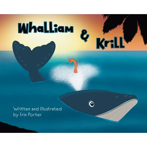 Whalliam & Krill: A Fintastic Adventure - Hardcover