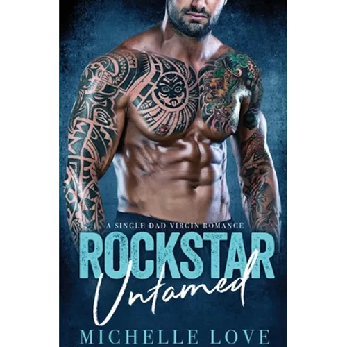 Rockstar Untamed: A Single Dad Virgin Romance - Paperback