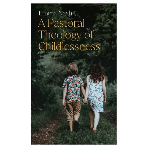 A Pastoral Theology of Childlessness - Paperback