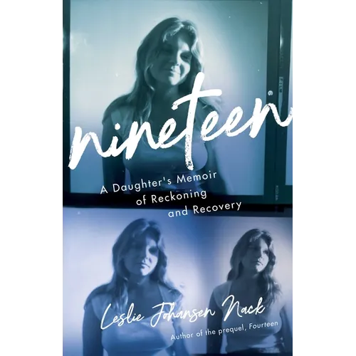 Nineteen: A Daughter's Memoir of Reckoning and Recovery