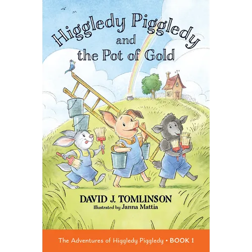 Higgledy Piggledy and the Pot of Gold: The Adventures of Higgledy Piggledy Book 1 Volume 1 - Paperback