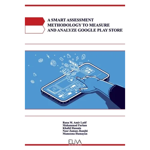 A Smart Assessment Methodology to Measure and Analyze Google Play Store - Paperback