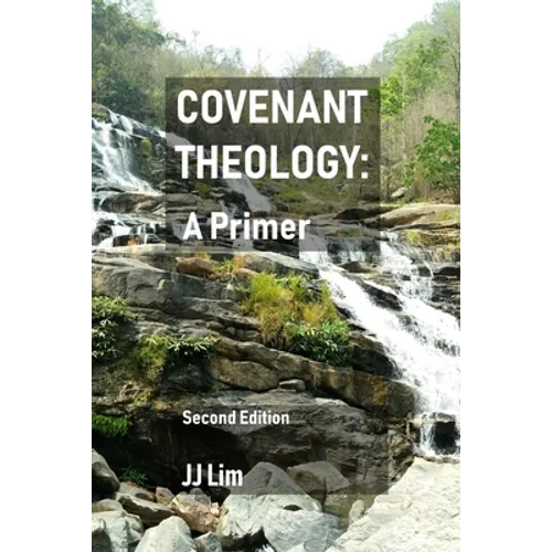 Covenant Theology: A Primer: 2nd Edition - Paperback
