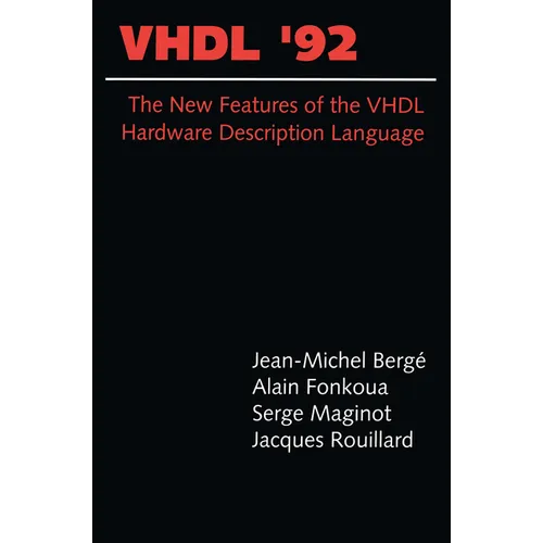 VHDL '92: The New Features of the VHDL Hardware Description Language